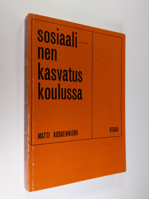 Matti Koskenniemi : Sosiaalinen kasvatus koulussa