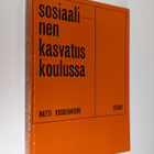 Matti Koskenniemi : Sosiaalinen kasvatus koulussa - pikkukuva 1