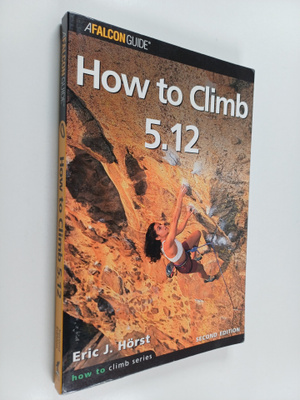 Eric J. Horst : How to Climb 5.12