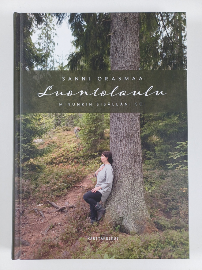 Sanni Orasmaa : Luontolaulu : minunkin sisälläni soi - Mi...
