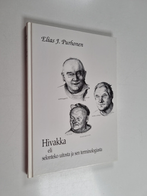 Elias Purhonen : Hivakka eli selonteko uitosta ja sen ter...