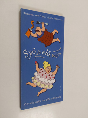 Pirkko-Liisa (toim.) Perttula : Syö ja elä paljon : pieni...