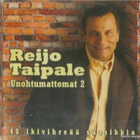 Reijo taipale • Unohtumattomat 2 Tupla CD - pikkukuva 1