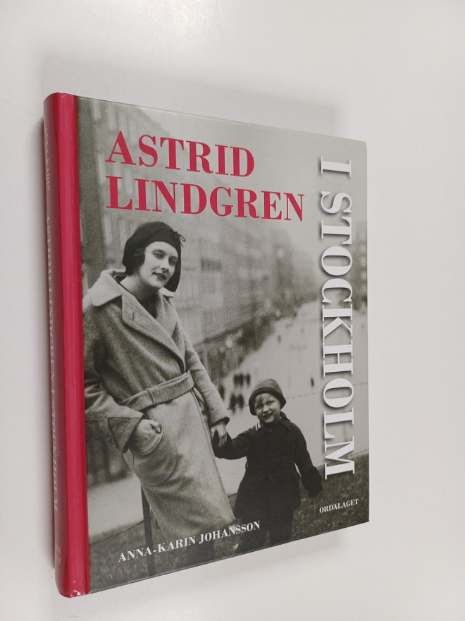 Anna-Karin Johansson : Astrid Lindgren i Stockholm