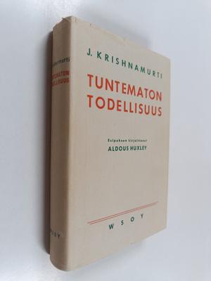 J. Krishnamurti : Tuntematon todellisuus
