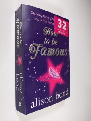 Alison Bond : How to be Famous