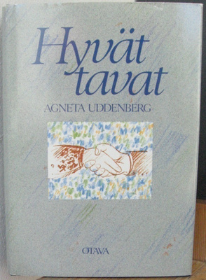Agneta Uddenberg: Hyvät tavat, Otava 1987. 351 s.