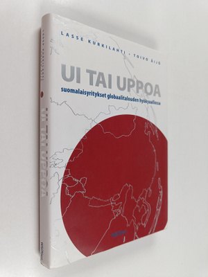 Lasse Kurkilahti : Ui tai uppoa : suomalaisyritykset glob...