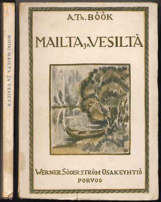 Böök, A. Th.: Mailta ja vesiltä (1.p.,nid., 1926)