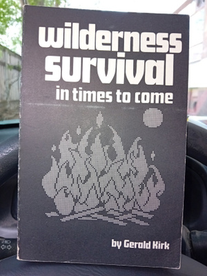 Gerald Kirk : Wilderness Survival in times to come ( SIS POS