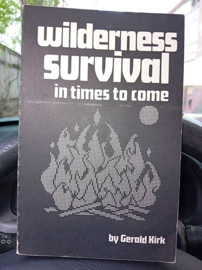 Gerald Kirk : Wilderness Survival in times to come ( SIS POS