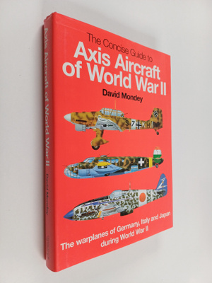 David Mondey : The Concise Guide to Axis Aircraft of Worl...