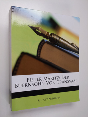 August Niemann : Pieter Maritz : der Buernsohn von Transvaal