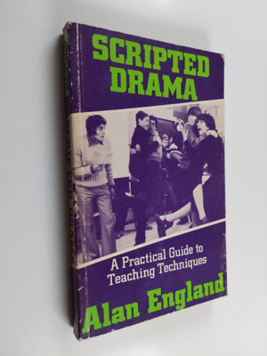 Alan William England : Scripted Drama - A Practical Guide...