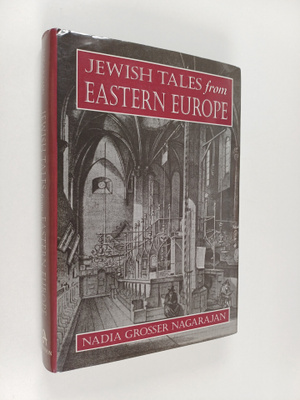 Nadia Grosser Nagarajan : Jewish Tales from Eastern Europe