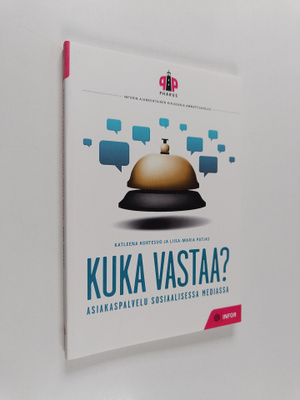 Katleena Kortesuo : Kuka vastaa? : asiakaspalvelu sosiaal...