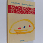 Mary Hayes ym. : Montessori-pedagogiikka - pikkukuva 1