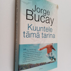 Jorge Bucay : Kuuntele tämä tarina - pikkukuva 1