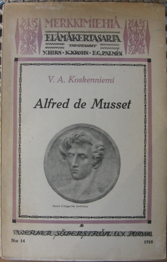 V. A. Koskenniemi: Alfred de Musset, Wsoy 1918. 76 s.