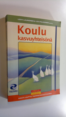 Leevi ym. Launonen : Koulu kasvuyhteisönä : kohti uutta t...