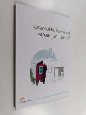 Kesämökki, huvila vai vapaa-ajan asunto? : rakennusarkkit...