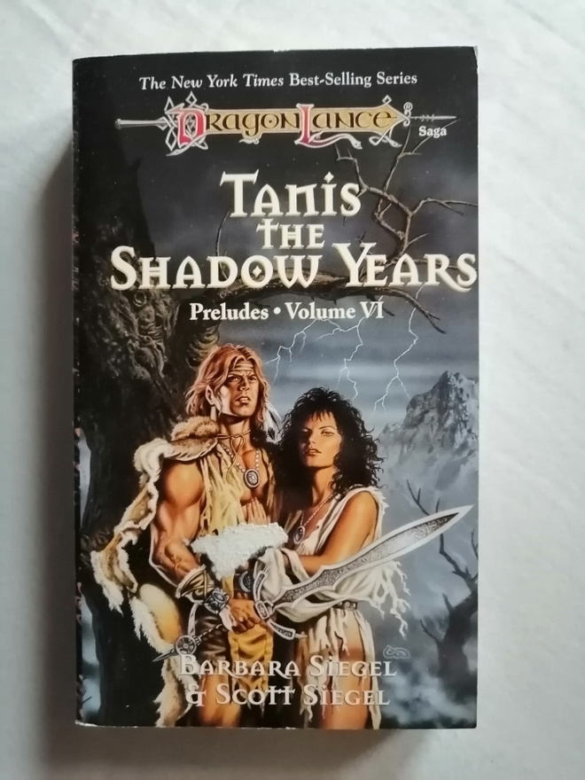 Siegel, Barbara & Scott: Dragonlance: Tanis the Shadow Years
