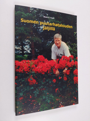 Risto A. Vuori : Suomen puutarhatalouden jäljillä (signee...