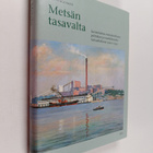 Kai Häggman : Metsän tasavalta : suomalainen metsäteollis... - pikkukuva 1