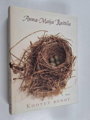 Anna-Maija Raittila : Kootut runot