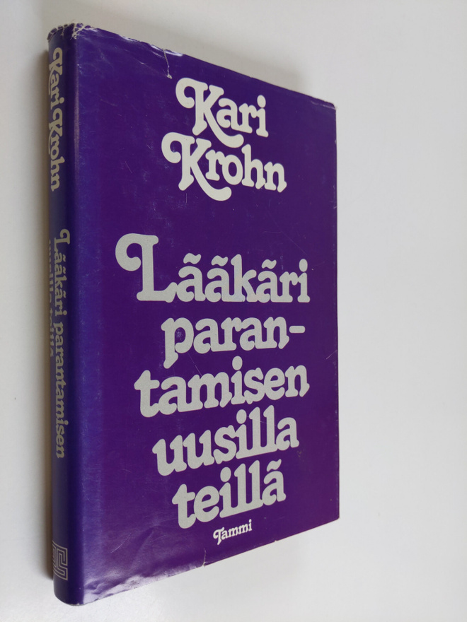 Kari Krohn : Lääkäri parantamisen uusilla teillä