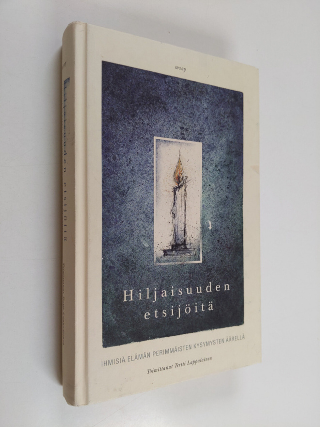 Hiljaisuuden etsijöitä - ihmisiä elämän perimmäisten kysy...