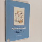 Målande uttryck : en liten bok med svenska idiom - pikkukuva 1