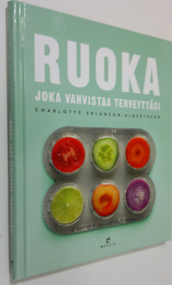 Charlotte Erlanson-Albertsson : Ruoka joka vahvistaa terv...