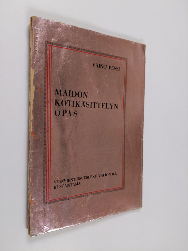 Väinö Pessi : Maidon kotikäsittelyn opas