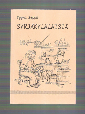 Syrjäkyläläisiä, Tyyne Seppä, 1991. Kokemäki.