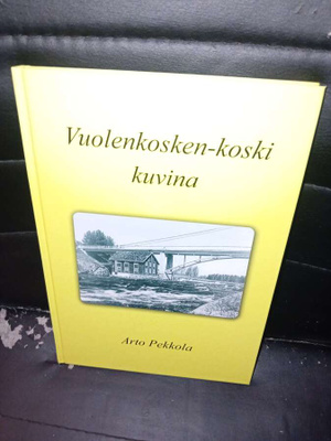 Pekkola : Vuolenkosken-koski kuvina ( SIGNED )