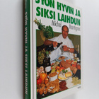Michel Montignac : Syön hyvin ja siksi laihdun, eli, ravi... - pikkukuva 1