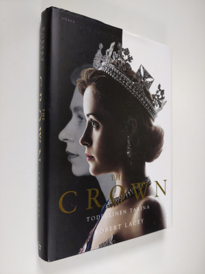 Robert Lacey : The crown : todellinen tarina (1947-1955)