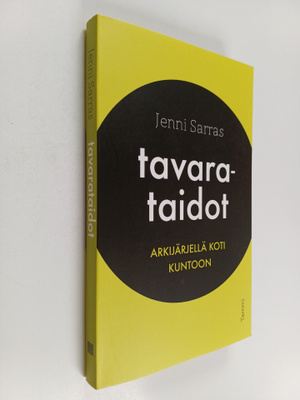 Jenni Sarras : Tavarataidot : Arkijärjellä koti kuntoon