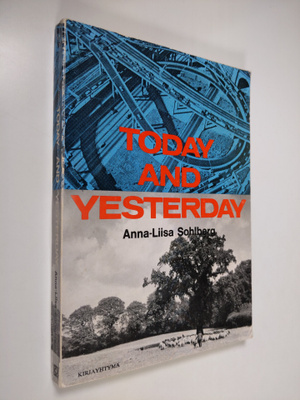 Anna-Liisa Sohlberg : Today and yesterday : a British-Ame...
