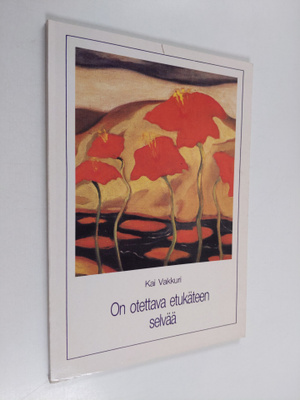 Kai Vakkuri : On otettava etukäteen selvää (signeerattu, ...