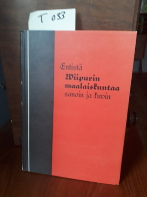 Entistä Viipurin maalaiskuntaa sanoin ja kuvin