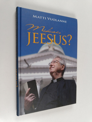 Matti Vuolanne : Miksi, Jeesus