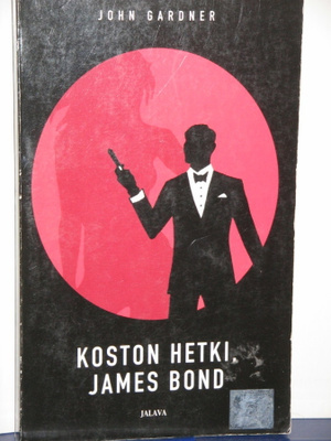 John Gardner : KOSTON HETKI, JAMES BOND 007