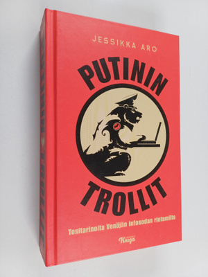 Jessikka Aro : Putinin trollit : tositarinoita Venäjän in...