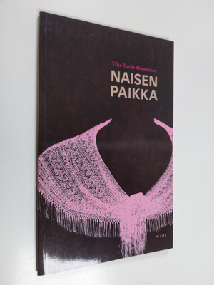 Vilja-Tuulia Huotarinen : Naisen paikka