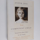Jesper Juul : Your Competent Child - Toward New Basic Val... - pikkukuva 1