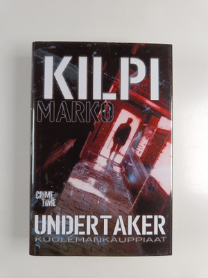Marko Kilpi : Undertaker : Kuolemankauppiaat