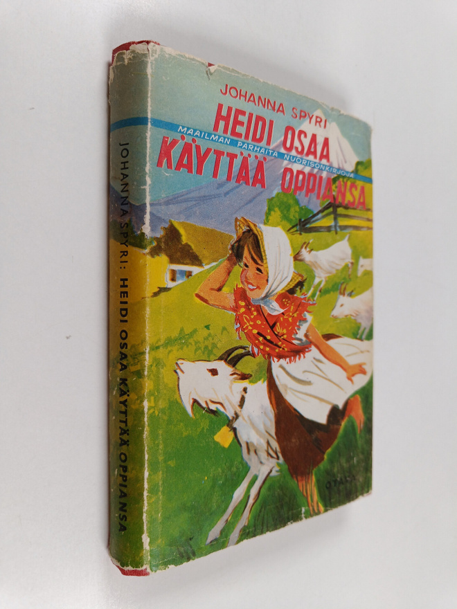 Johanna Spyri : Heidi osaa käyttää oppiansa : kertomus Al...