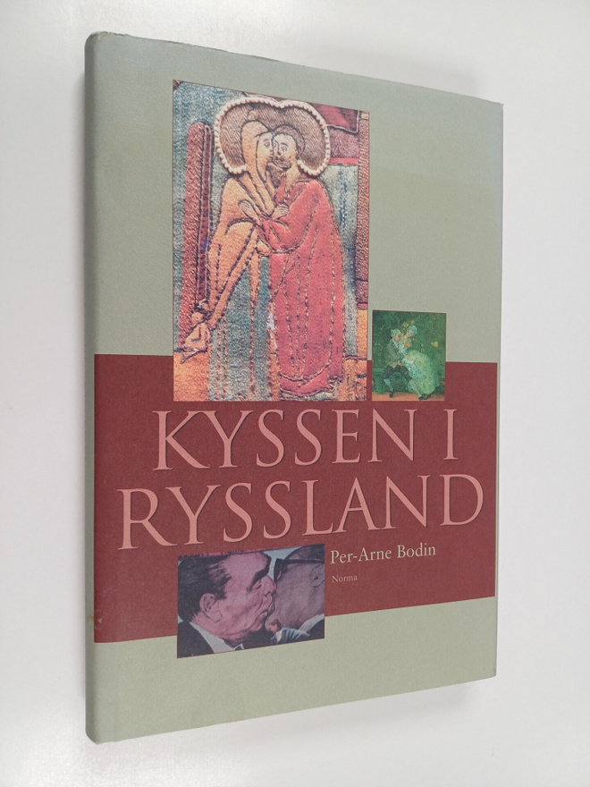 Per-Arne Bodin : Kyssen i Ryssland och andra essäer om ry...